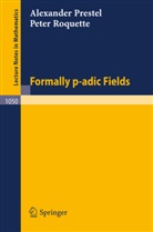 A. Prestel, P. Roquette - Formally p-adic Fields
