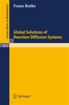 Franz Rothe - Global Solutions of Reaction-Diffusion Systems