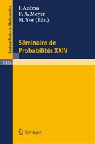 Paul A Meyer, Jacques Azema, Paul A. Meyer, Marc Yor - Seminaire de Probabilites XXIV 1988/89