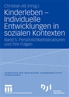Christia Alt, Christian Alt - Kinderleben - Bd. 5: Kinderleben - Individuelle Entwicklungen in sozialen Kontexten