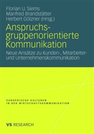 Manfre Brandstätter, Manfred Brandstätter, Herbert Gölzner, Florian Siems, Florian U. Siems - Anspruchsgruppenorientierte Kommunikation