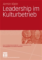 Armin Klein - Leadership im Kulturbetrieb