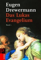 Eugen Drewermann - Das Lukas-Evangelium - Bilder erinnerter Zukunft - 1: Das Lukasevangelium. Tl.1
