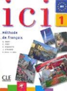 Abry, D Abry, C Fert, C Parpette, J Stauber - Ici - Niveau 1: Ici 1, méthode de français, A1 : livre d'élève