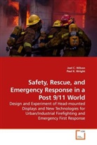 Joe C Wilson, Joel C. Wilson, Paul K Wright, Paul K. Wright, Joel C. Wilson, Paul K. Wright - Safety, Rescue, and Emergency Response in a Post 9/11 World