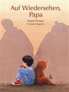Christian Maucier, Christian Maucler, Brigitte Weninger - Auf Wiedersehen Papa