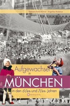 Barbar Kettl-Römer, Barbara Kettl-Römer, Angelika Rodatus - Aufgewachsen in München in den 60er und 70er Jahren