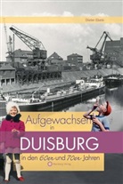 Dieter Ebels - Aufgewachsen in Duisburg in den 60er & 70er Jahren