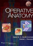David L. Dawson, Carol E. H. Scott-Conner, Carol E. H. Dawson Scott-Conner, Carol E.h. Dawson Scott-Conner, Mark K. Shirazi, Thomas Weinzerl... - Operative Anatomy