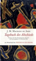 Joaquim Maria Machado de Assis, Joaquim M Machado de Assis, Joaquim M. Machado de Assis, Berthold Zilly - Tagebuch des Abschieds