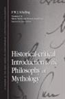 F W J Schelling, F. W. J. Schelling, Friedrich Wilhelm Joseph Von/ Richey Schelling - Historical-Critical Introduction to the Philosophy of Mythology