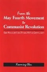 Xiaoming Chen - From the May Fourth Movement to Communist Revolution