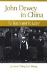 Jessica Ching Wang, Jessica Ching-Sze Wang - John Dewey in China