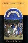 William F Woods, William F. Woods - Chaucerian Spaces