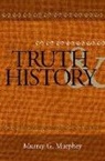 Murray G Murphey, Murray G. Murphey - Truth and History