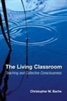 Christopher M. Bache, Christopher Martin Bache - The Living Classroom