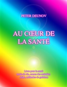 Peter Deunov - AU C UR DE LA SANTÉ