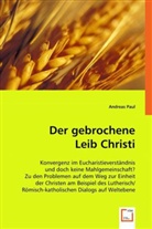 Andreas Paul - Der gebrochene Leib Christi