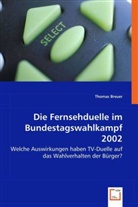Thomas Breuer - Die Fernsehduelle im Bundestagswahlkampf 2002