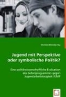 Christian Brzinsky-Fay - Jugend mit Perspektive oder symbolische Politik?