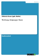 Viktoria Kruse, Viktoria Kruse (geb Bahle), Viktoria Kruse (geb. Bahle) - Werbung: Zielgruppe Mann