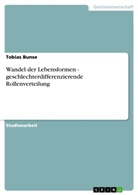 Tobias Bunse - Wandel der Lebensformen  -  geschlechterdifferenzierende Rollenverteilung