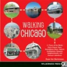 Ryan Ver Berkmoes - Walking Chicago:31 Tours of the Windy City s Classic Bars,