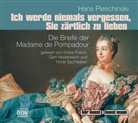 Hans Pleschinski, Jeanne A. Marquise de Pompadour, Gert Heidenreich, Krista Posch, Horst Sachtleben - Ich werde niemals vergessen, Sie zärtlich zu lieben, 1 Audio-CD (Audio book)
