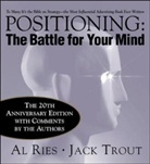 A Ries, Al Ries, Ries Al, J Trout, Jack Trout, Trout Jack - Positioning: The Battle For Your Mind