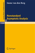 Imme van den Berg - Nonstandard Asymptotic Analysis