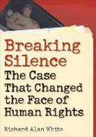 Richard Alan White, Richard Alan (NA) White - Breaking Silence