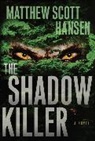 Matthew Scott Hansen, Hansen Matthew Scott - Shadowkiller