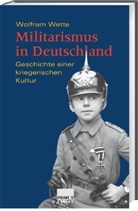 Wolfram Wette - Militarismus in Deutschland
