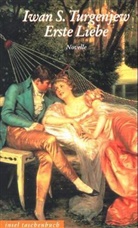 Ivan S. Turgenev, Iwan S. Turgenjew - Erste Liebe