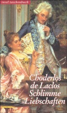 Pierre A. Fr. Choderlos de Laclos, Pierre-Ambroise-François Choderlos De Laclos - Schlimme Liebschaften