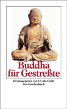 Buddha, Gautama Buddha, Ursul Gräfe, Ursula Gräfe - Buddha für Gestreßte