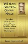Susan Johnston Graf - W.B. Yeats Twentieth Century Magus