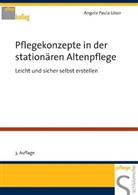 Angela P Löser, Angela P. Löser, Angela Paula Löser - Pflegekonzepte in der stationären Altenpflege