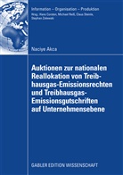 Naciye Akca - Auktionen zur nationalen Reallokation von Treibhausgas-Emissionsrechten und Treibhausgas-Emissionsgutschriften auf Unternehmensebene