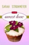 Sarah Strohmeyer - Sweet Love