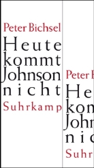 Peter Bichsel - Heute kommt Johnson nicht