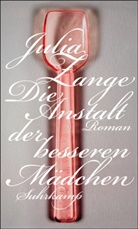 Julia Zange - Die Anstalt der besseren Mädchen