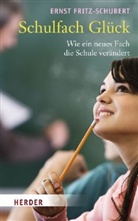 Fritz-Schubert, Ernst Fritz-Schubert - Schulfach Glück