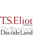 T S Eliot, T. S. Eliot, Thomas S. Eliot, Thomas Stearns Eliot - Das öde Land