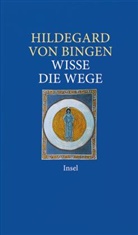 Hildegard Bingen, Hildegard Von Bingen, Hildegard von Bingen, Johanne Bühler, Johannes Bühler - Wisse die Wege