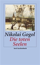 Nikolai Gogol, Nikolai W Gogol, Nikolai W. Gogol, Nikolai Wassiljewitsch Gogol, Nikolaj Gogol - Die toten Seelen