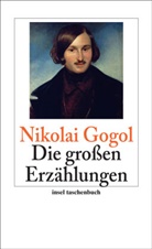 Nikolai Gogol, Nikolai W Gogol, Nikolai W. Gogol, Nikolai Wassiljewitsch Gogol - Die grossen Erzählungen