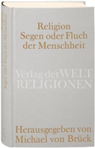 Michael Brück, Michael von Brück, Michae von Brück, Michael von Brück - Religion - Segen oder Fluch der Menschheit