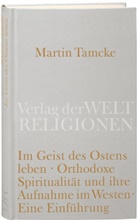 Martin Tamcke - Im Geist des Ostens leben