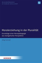 Jörg Conrad - Moralerziehung in der Pluralität